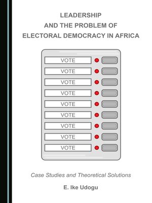 cover image of Leadership and the Problem of Electoral Democracy in Africa